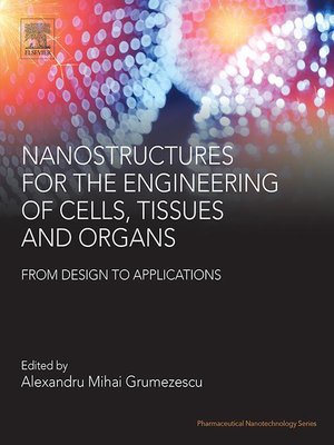 cover image of Nanostructures for the Engineering of Cells, Tissues and Organs